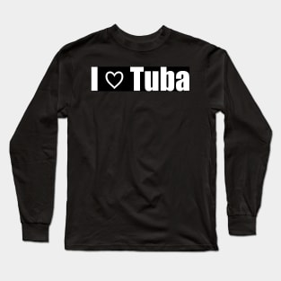 I Love Tuba Long Sleeve T-Shirt